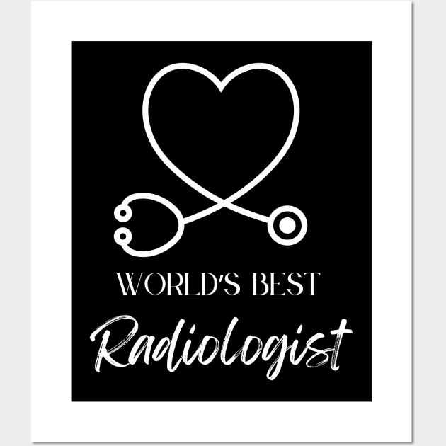 worlds best radiologist Wall Art by Love My..